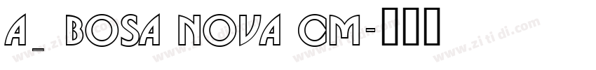 a_ Bosa Nova Cm字体转换